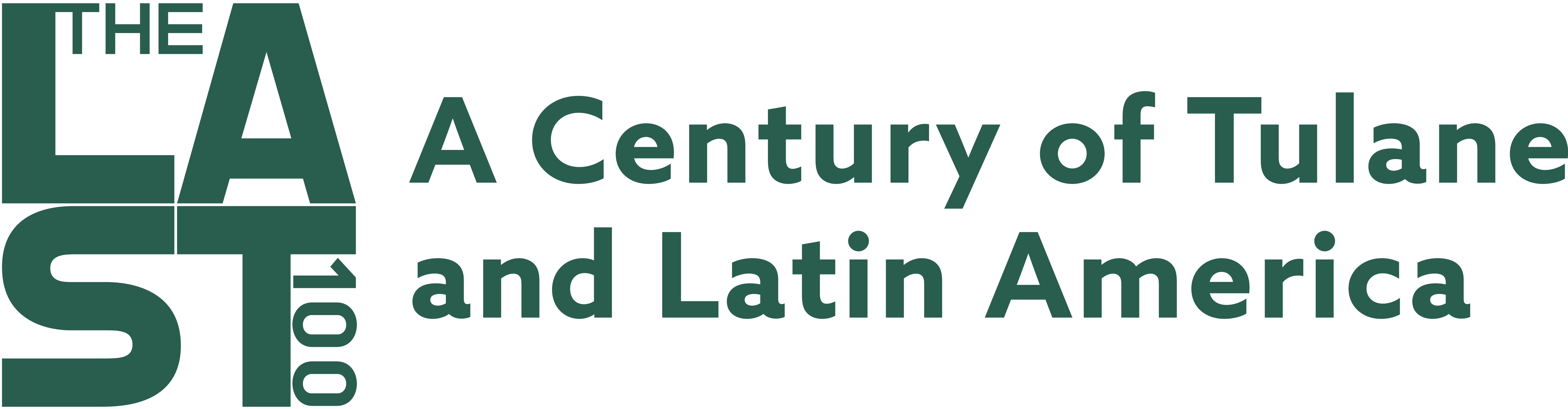 Logo for The Last 100 with tagline "A Century of Tulane and Latin America"